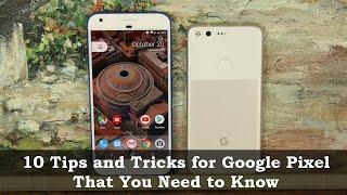 10 Tips & Tricks for Google Pixel & Pixel XL That You Need to Know