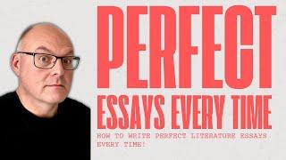 How To Write Perfect Literature Essays Every Time!