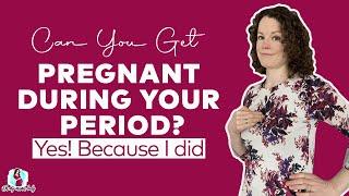 Can You Get Pregnant on Your Period