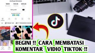 CARA MEMBATASI KOMENTAR TIKTOK 2022