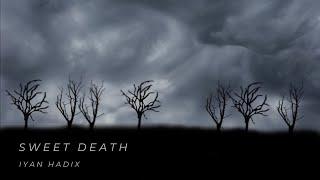 Iyan Hadix - Sweet Death