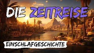 Die ZeitreiseㅣGeschichte zum einschlafenㅣEine außergewöhnliche Reise