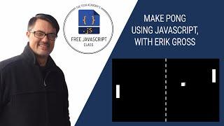 Develop a Pong Game With JavaScript for Beginners, by Erik Gross, Co-Founder of The Tech Academy