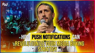 How Push Notifications Can Revolutionize Your Media Buying Strategy