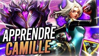 DEVENIR UN MONSTRE SUR CAMILLE - APPRENDRE À MAÎTRISER CE CHAMPION !