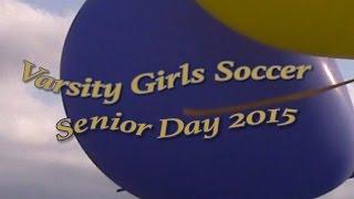 Lyons Township HS Sr. Day Girls Varsity Soccer 2015