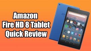 Amazon Fire HD 8 Quick Review