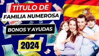  Cómo obtener el TÍTULO DE FAMILIA NUMEROSA  Ayudas y Descuentos para Familias Numerosas (2024)