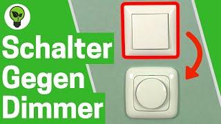 Lichtschalter gegen Dimmer Tauschen ULTIMATIVE ANLEITUNG: Wie Schalter durch Dimmschalter Ersetzen?