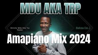 Amapiano Mix 2024 | Strictly MDU aka TRP | Bongza | By Babza Da J #healer #mduakatrp #pianomix