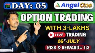 16th-July | Live Intraday Banknifty Buying | Option Trading with 3-Lakhs Basic to Advance | Day: 05