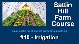 Sattin Hill Farm Course #10 - Irrigation