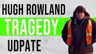 Hugh Rowland Shocking Tragedy | The Real Reason Hugh Rowland Sued Ice Road Truckers