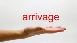 How to Pronounce arrivage - American English