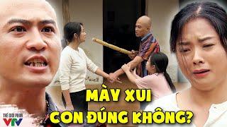 Con HƯ tại mẹ, chồng GIA TRƯỞNG dở thói VŨ PHU với Vợ | Phố Trong Làng | Phim VTV