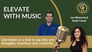 Elevate with Music: Inspiring Podcast with Ian Minnerly & Noah Crane