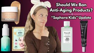 Now We Are Banning Skincare for Minors?? (“Sephora Kids” Update)