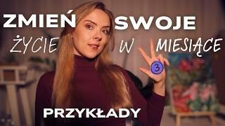 Jak zmienić swoje życie na lepsze w 3 miesiące || Poradnik KROK po KROKU na przykładach z życia