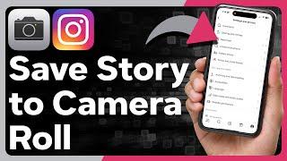 How To Save Instagram Stories To Camera Roll