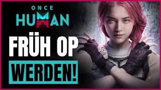 So wirst du in ONCE HUMAN richtig stark! Tipps & Tricks