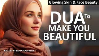 DUA For Glowing Skin And Face Beauty And Make You Beautiful
