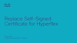 Hyperflex - Replace Self-Signed Certificate