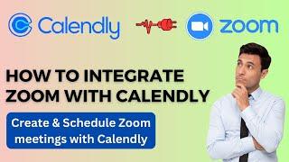 Calendly Zoom Integration Tutorial 2023 | Create Free Calendly Zoom Meeting Scheduling