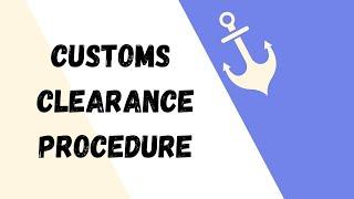 Customs Clearance Procedures for Importing Into the USA