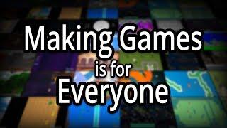 Making games is for Everyone