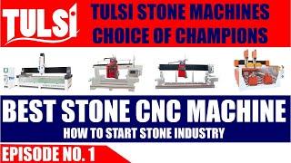 Ep No. 1 CNC Router & Blade Stone Machinery For Stone Industry. How To Start Stone Industry?