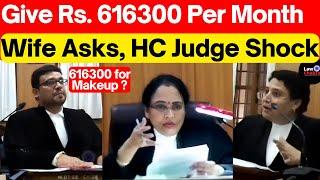 Wife asks 6,16,300/ month From Husband , HC Judge Shocked, #lawchakra  #legal