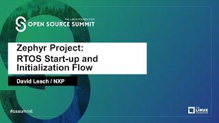 Zephyr Project: RTOS Start-up and Initialization Flow - David Leach, NXP