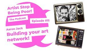 Aaron Jack - Artist Stop Being Poor podcast