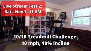 TEST 2: Treadmill Sprinter Live Stream, 10/10 Treadmill Challenge