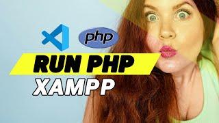 how to run php in visual studio code with xampp