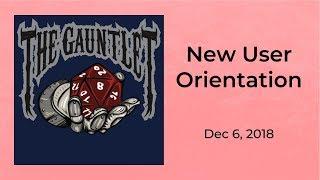 Gauntlet New User Orientation - Dec 6, 2018