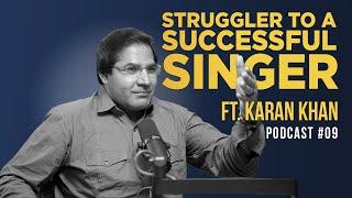 From A Struggler To A Successful Pashto Music Ft. Karan Khan | Ep 9