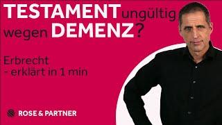 Trotz Demenz gültiges Testament? Erbrecht erklärt in 1 Minute (Fachanwaltskanzlei ROSE & PARTNER)