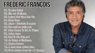 Frédéric François Best Of 2022 Les Meilleures de Frédéric François Album 2022