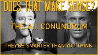 S14- The A.I. Conundrum (They're Smarter Than You Think!)