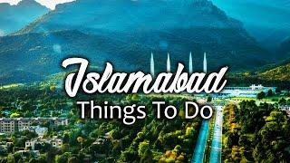 TOP 10 Things to do in ISLAMABAD, Pakistan | Wanderlust