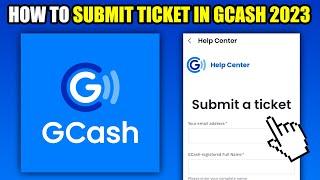 How To Submit Ticket in GCash 2024