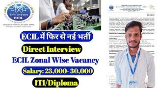 ECIL New Vacancy 2024 | ITI/Diploma | Salary -23,000-30,000  | Zonal Wise  | Ecil Recruitment 2024