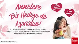 Annelere Bir Hediye de Agora'dan!