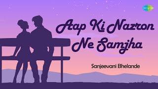 Aap Ki Nazron Ne Samjha | आप की नज़रों ने समझा | Sanjeevani Bhelande | LIVE Orchestra