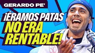 GERARDO PE "ERAMOS PATAS NO ERA RENTABLE" | YA NO QUIERO HACER SKETCHS | Todo Good