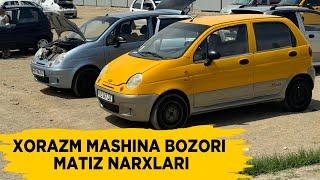 XORAZM MASHINA BOZOR | MATIZ NARXLARI 02.06.2024