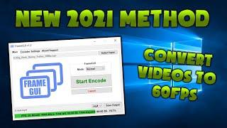 [NEW 2021 METHOD] How to Convert a Video to 60FPS or up to 140FPS in FrameGUI (Read Pinned Comment)