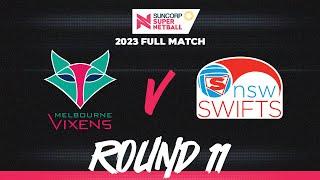 Vixens v Swifts | Round 11, 2023 | Full Match | Suncorp Super Netball