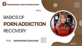 Pornography Addiction Recovery: The Basics